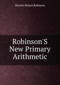 Robinson'S New Primary Arithmetic