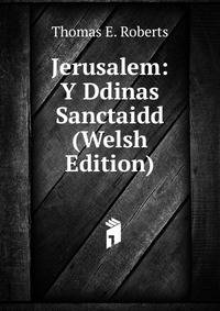 Jerusalem: Y Ddinas Sanctaidd (Welsh Edition)
