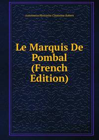 Le Marquis De Pombal (French Edition)