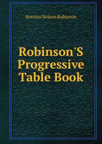 Robinson'S Progressive Table Book