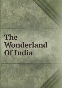 The Wonderland Of India
