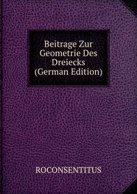Beitrage Zur Geometrie Des Dreiecks (German Edition)