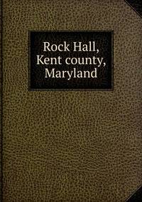 Rock Hall, Kent county, Maryland