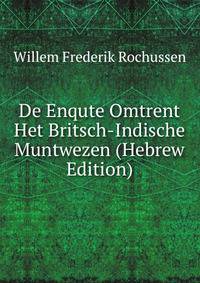 De Enqute Omtrent Het Britsch-Indische Muntwezen (Hebrew Edition)
