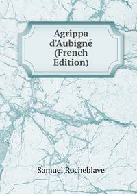 Agrippa d'Aubign? (French Edition)