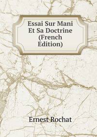 Essai Sur Mani Et Sa Doctrine (French Edition)