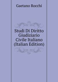 Studi Di Diritto Giudiziario Civile Italiano (Italian Edition)