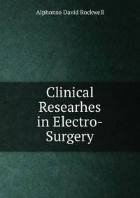 Clinical Researhes in Electro-Surgery