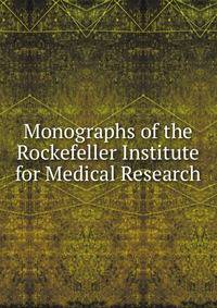 Monographs of the Rockefeller Institute for Medical Research