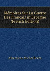 Memoires Sur La Guerre Des Francais in Espagne (French Edition)