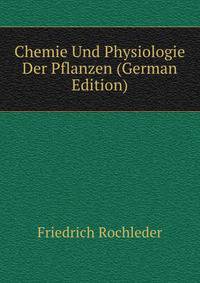 Chemie Und Physiologie Der Pflanzen (German Edition)