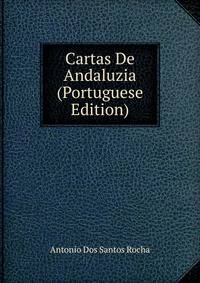 Cartas De Andaluzia (Portuguese Edition)