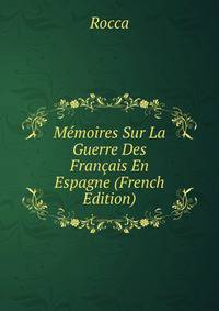 Memoires Sur La Guerre Des Francais En Espagne (French Edition)