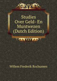 Studies Over Geld- En Muntwezen (Dutch Edition)
