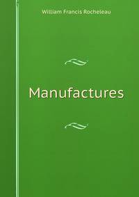 Manufactures