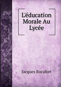 L'?ducation Morale Au Lyc?e