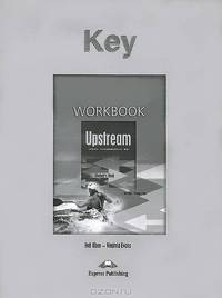 Upstream Upper Intermediate B2+. Workbook Key. Upper Intermediate. Ответы к рабочей тетради