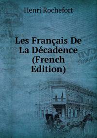 Les Francais De La Decadence (French Edition)