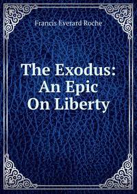 The Exodus: An Epic On Liberty