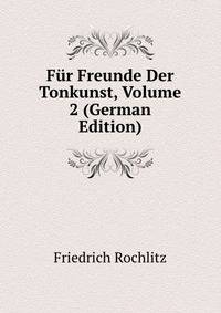 Fur Freunde Der Tonkunst, Volume 2 (German Edition)