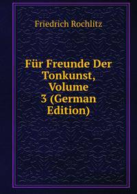 Fur Freunde Der Tonkunst, Volume 3 (German Edition)