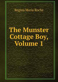 The Munster Cottage Boy, Volume 1