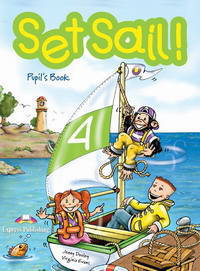 Set Sail 4. Pupil's Book. Beginner. Учебник