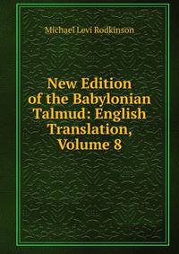 New Edition of the Babylonian Talmud: English Translation, Volume 8