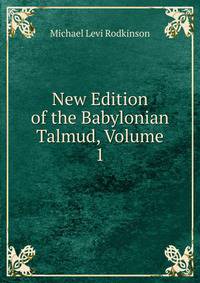New Edition of the Babylonian Talmud, Volume 1