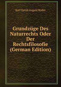 Grundzuge Des Naturrechts Oder Der Rechtsfilosofie (German Edition)