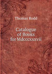 Catalogue of Books for Mdcccxxxvii .