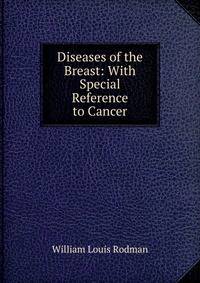 Diseases of the Breast: With Special Reference to Cancer