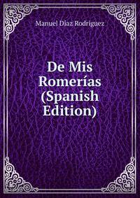 De Mis Romerias (Spanish Edition)