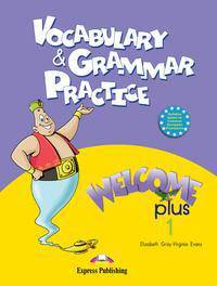 Welcome Plus 1. Vocabulary and Grammar practice. Beginner. Сборник лексических и грамматических упражнений