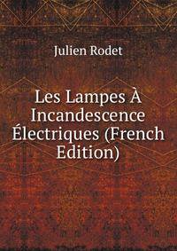 Les Lampes A Incandescence Electriques (French Edition)