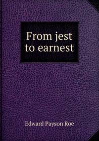 From jest to earnest