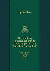 The teaching of language during the early period of a deaf child's school life