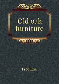 Old oak furniture
