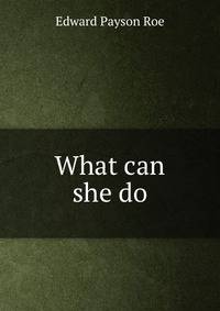 What can she do