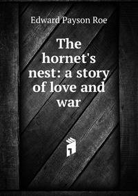 The hornet's nest: a story of love and war