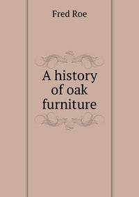 A history of oak furniture