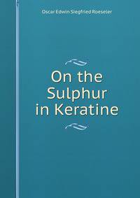 On the Sulphur in Keratine