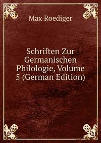 Schriften Zur Germanischen Philologie, Volume 5 (German Edition)