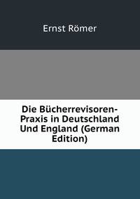 Die Bucherrevisoren-Praxis in Deutschland Und England (German Edition)
