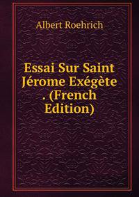 Essai Sur Saint Jerome Exegete . (French Edition)