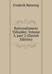 Rationalismens Tidsalder, Volume 3, part 2 (Danish Edition)