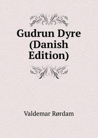 Gudrun Dyre (Danish Edition)