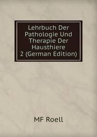 Lehrbuch Der Pathologie Und Therapie Der Hausthiere 2 (German Edition)
