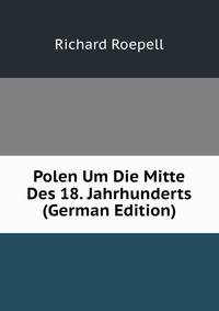 Polen Um Die Mitte Des 18. Jahrhunderts (German Edition)