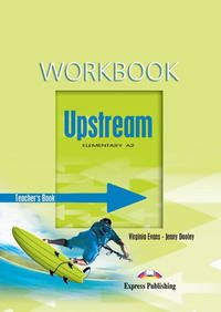 Upstream Elementary A2. Workbook (Teacher's - overprinted). Elementary. Книга для учителя к рабочей тетради